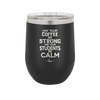 May Your Coffee Be Strong and Your Students Be Calm - Laser Engraved Stainless Steel Drinkware - 1572 -