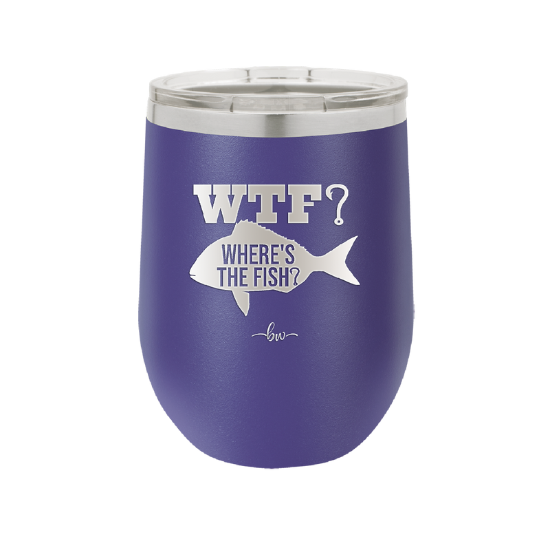 WTF Where's the Fish - Laser Engraved Stainless Steel Drinkware - 1586 -