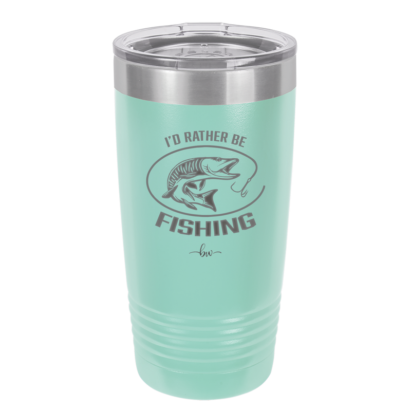 I'd Rather Be Fishing Muskie - Laser Engraved Stainless Steel Drinkware - 1588 -