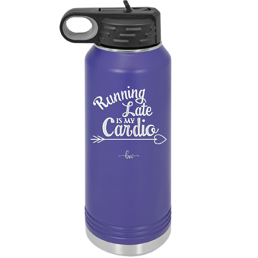 Running Late is My Cardio - Laser Engraved Stainless Steel Drinkware - 1594 -