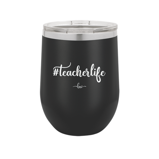 teacherlife #teacherlife - Laser Engraved Stainless Steel Drinkware - 1600 -