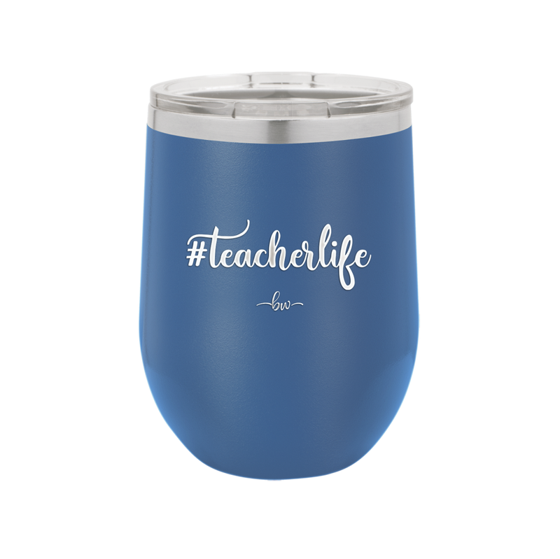teacherlife #teacherlife - Laser Engraved Stainless Steel Drinkware - 1600 -