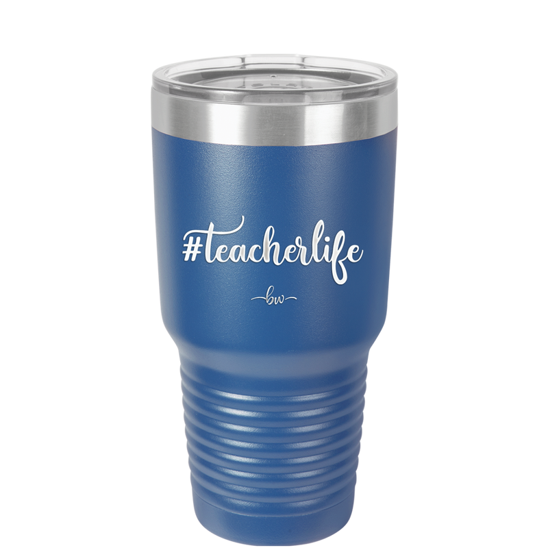 teacherlife #teacherlife - Laser Engraved Stainless Steel Drinkware - 1600 -