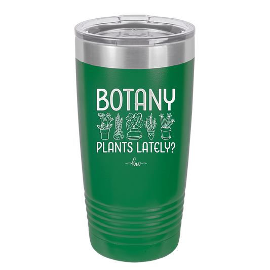Botany Plants Lately - Laser Engraved Stainless Steel Drinkware - 1607 -