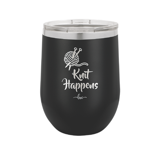 Knit Happens - Laser Engraved Stainless Steel Drinkware - 1622 -