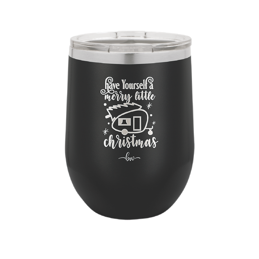 Have Yourself a Merry Little Camper - Laser Engraved Stainless Steel Drinkware - 1647 -