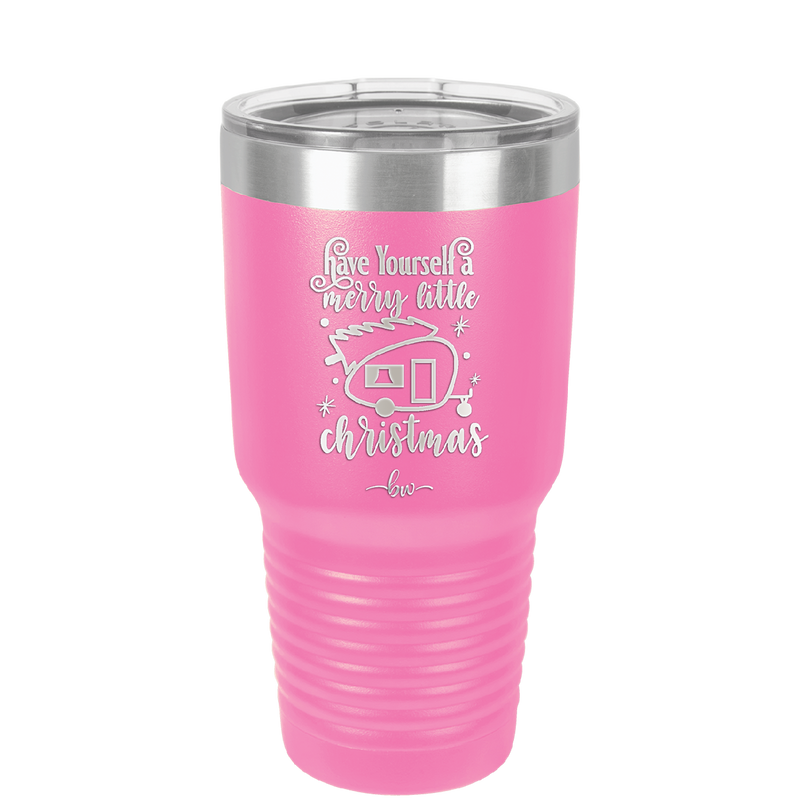 Have Yourself a Merry Little Camper - Laser Engraved Stainless Steel Drinkware - 1647 -