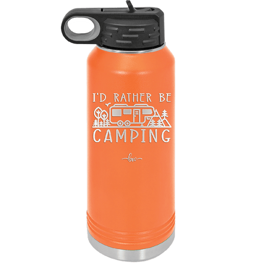 I'd Rather Be Camping Fifth Wheel - Laser Engraved Stainless Steel Drinkware - 1648 -