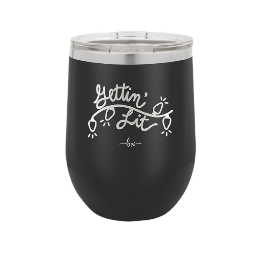 Getting Lit - Laser Engraved Stainless Steel Drinkware - 1649 -