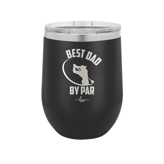 Best Dad by Par 1 Golf Dad - Laser Engraved Stainless Steel Drinkware - 1650 -