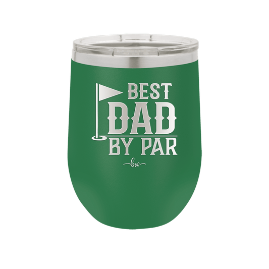 Best Dad by Par 2 Golf Dad - Laser Engraved Stainless Steel Drinkware - 1651 -