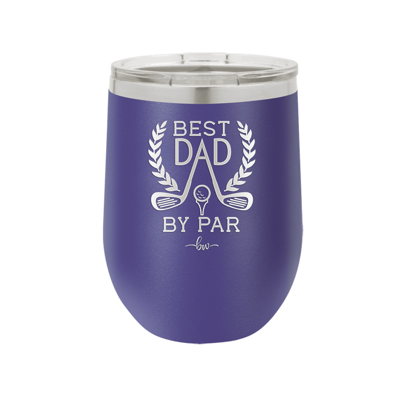 Best Dad by Par 3 Golf Dad - Laser Engraved Stainless Steel Drinkware - 1652 -