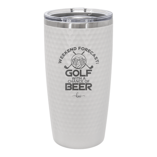 Weekend Forecast Golf with a Chance of Beer 2 - Laser Engraved Stainless Steel Drinkware - 1666 -