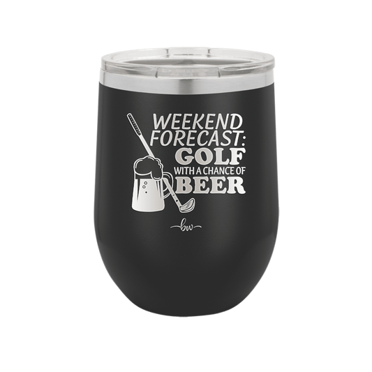 Weekend Forecast Golf with a Chance of Beer 3 - Laser Engraved Stainless Steel Drinkware - 1667 -