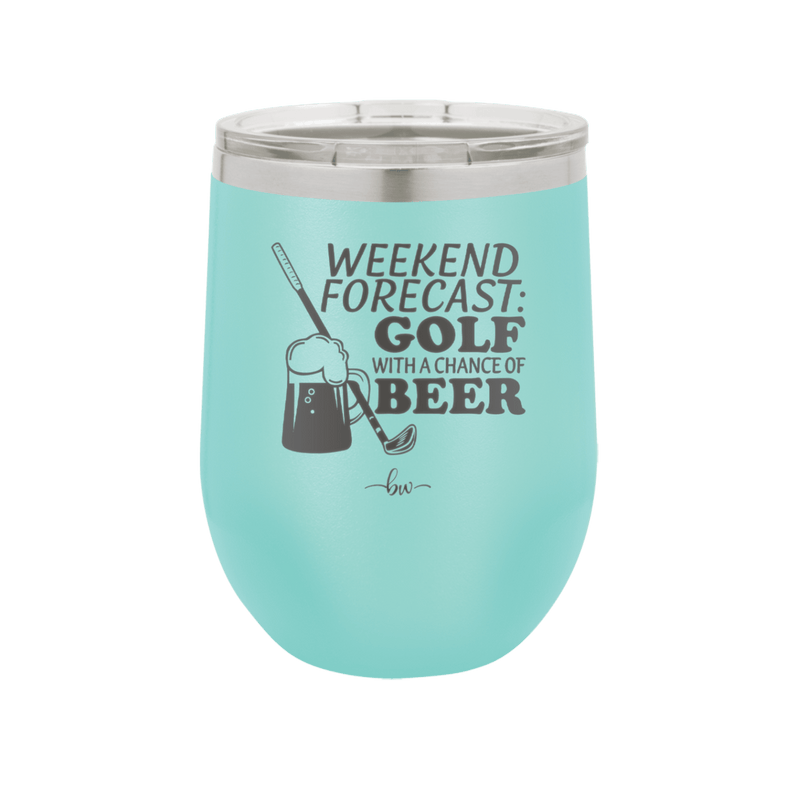 Weekend Forecast Golf with a Chance of Beer 3 - Laser Engraved Stainless Steel Drinkware - 1667 -