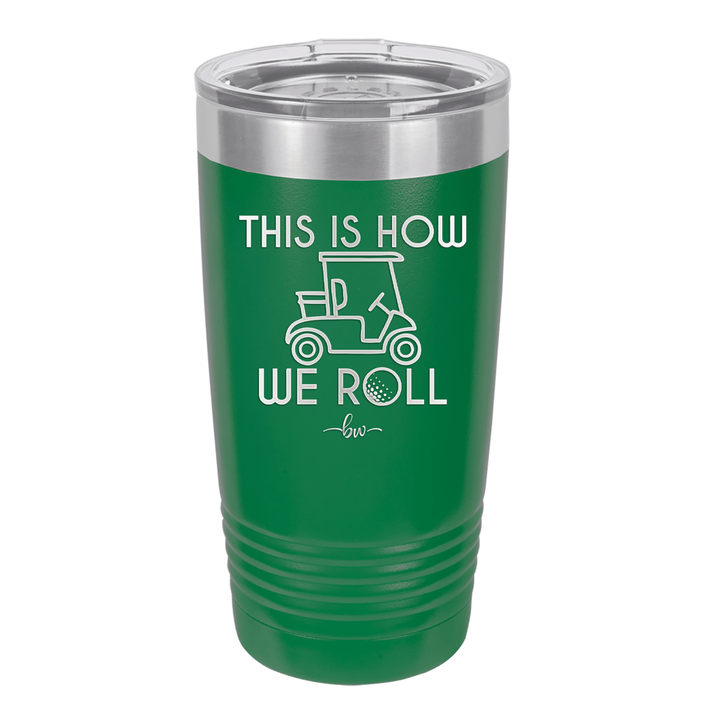This is How We Roll Golf Cart 2 - Laser Engraved Stainless Steel Drinkware - 1669 -