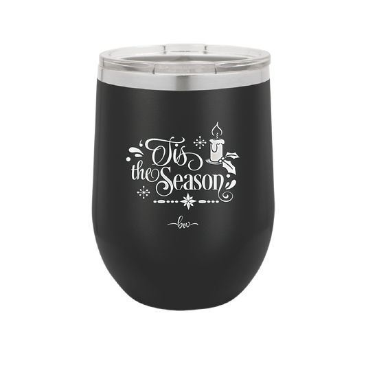 Tis the Season - Laser Engraved Stainless Steel Drinkware - 1688 -