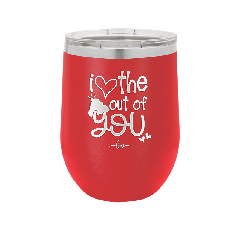 I Love the Poop Out of You - Laser Engraved Stainless Steel Drinkware - 1701 -