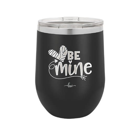 Be Mine Heart - Laser Engraved Stainless Steel Drinkware - 1703 -