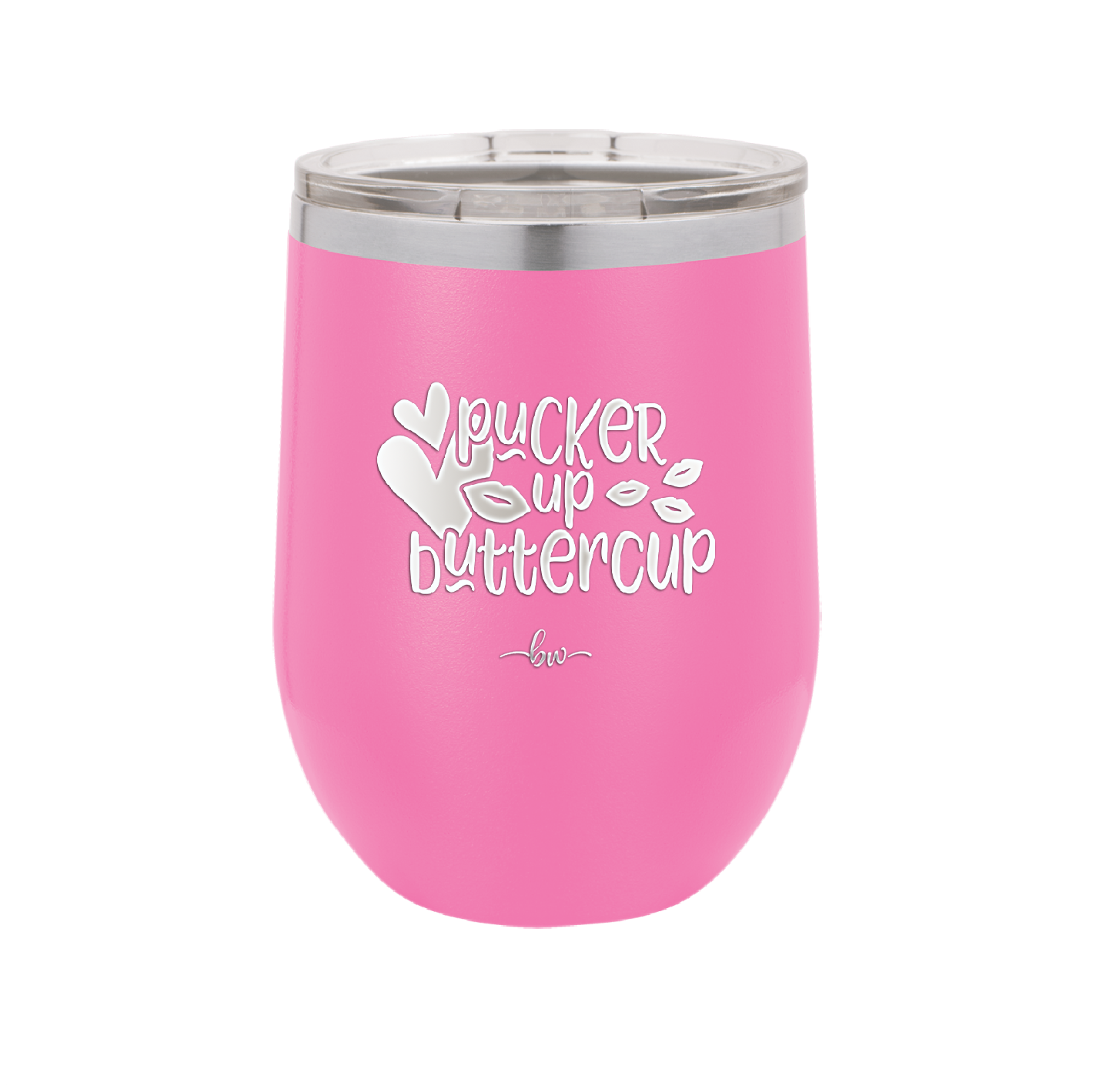 Pucker Up Buttercup - Laser Engraved Stainless Steel Drinkware - 1707 -