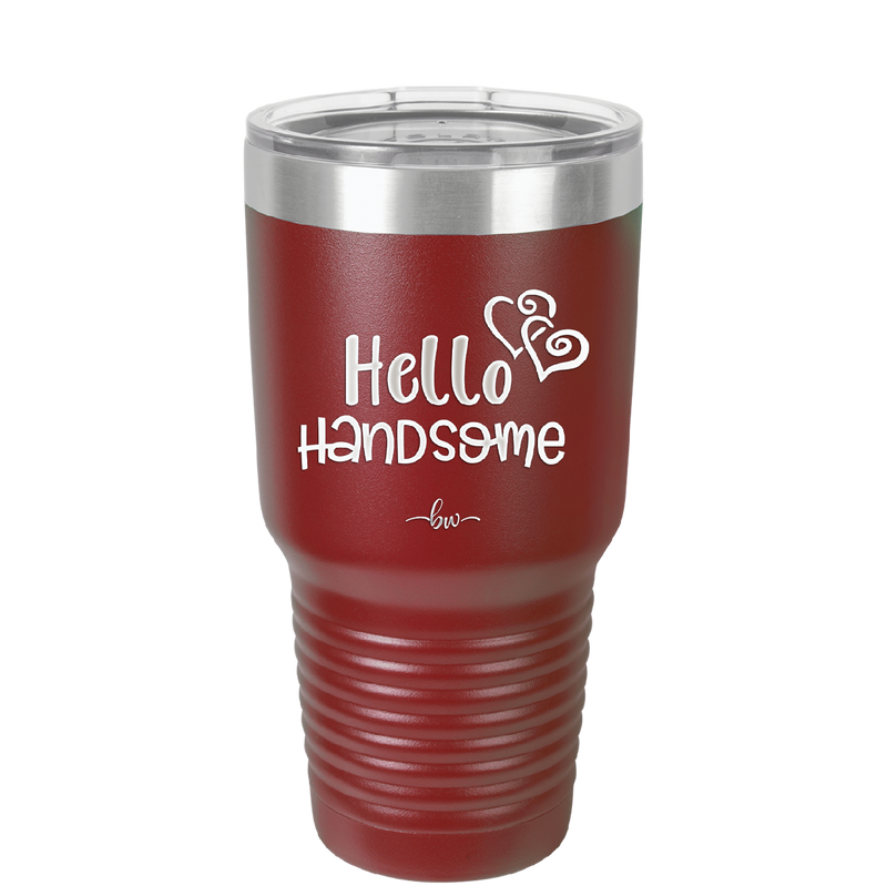Hello Handsome - Laser Engraved Stainless Steel Drinkware - 1709 -
