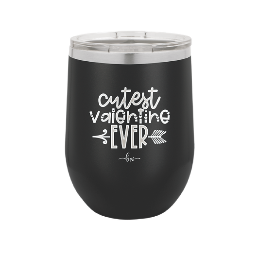 Cutest Valentine Ever - Laser Engraved Stainless Steel Drinkware - 1722 -