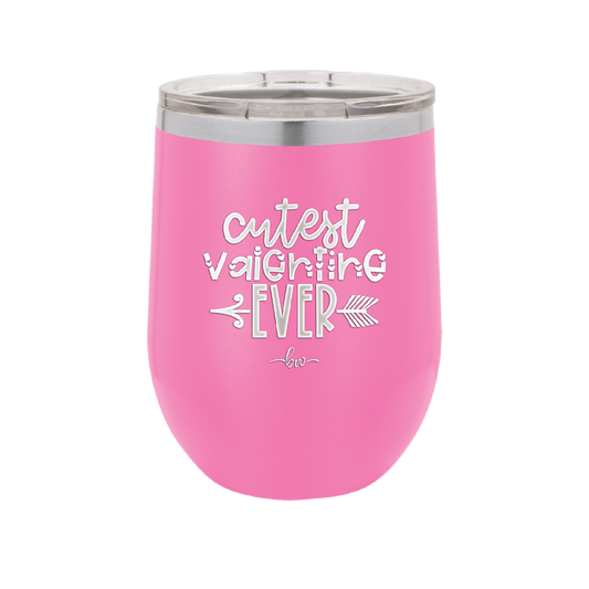 Cutest Valentine Ever - Laser Engraved Stainless Steel Drinkware - 1722 -