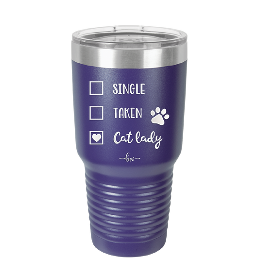 Single.  Taken.  Cat Lady. - Laser Engraved Stainless Steel Drinkware - 1728 -