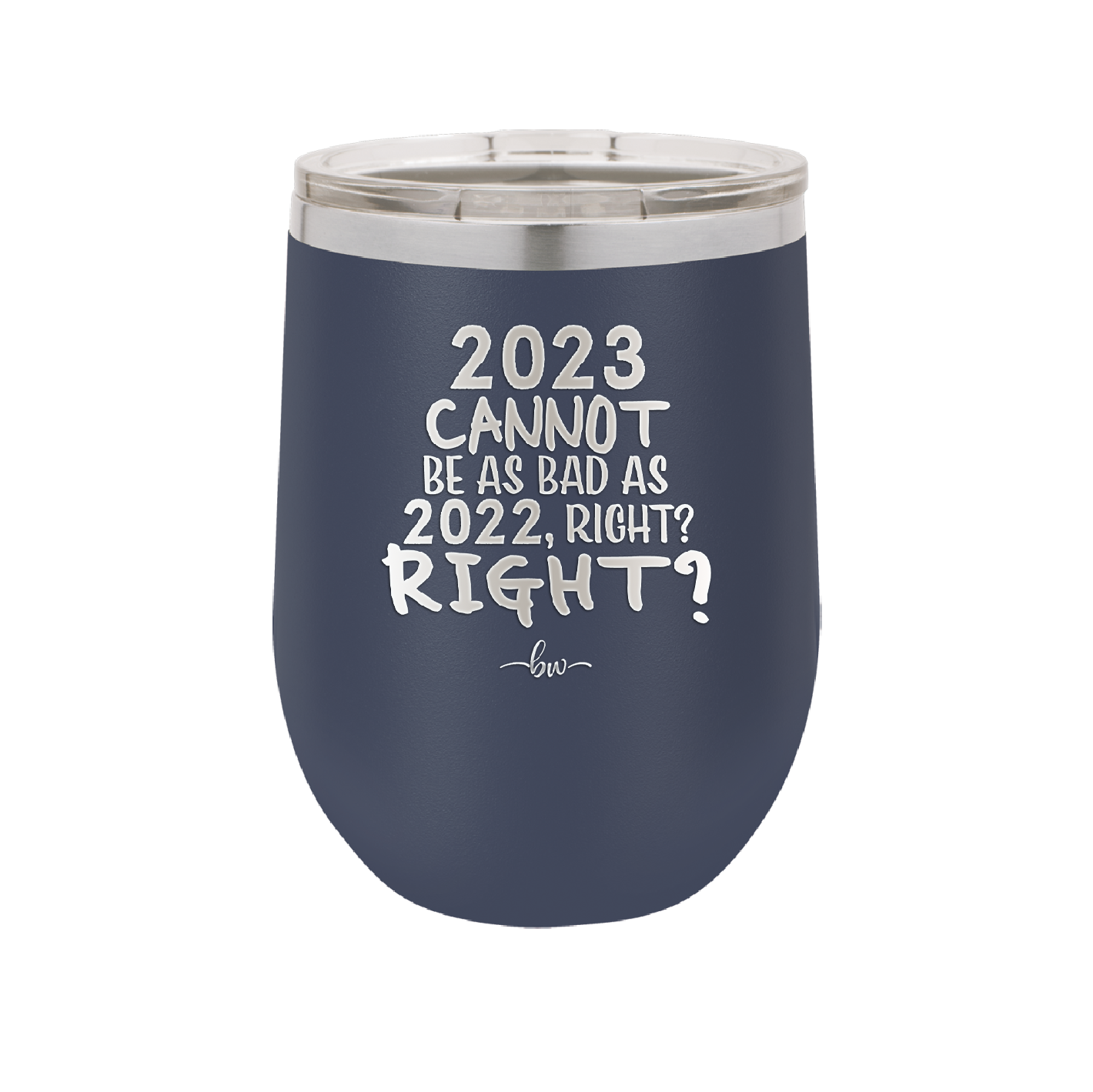 12 oz wine cup 2023 cannot be as bas as 2022, right?right? -  navy