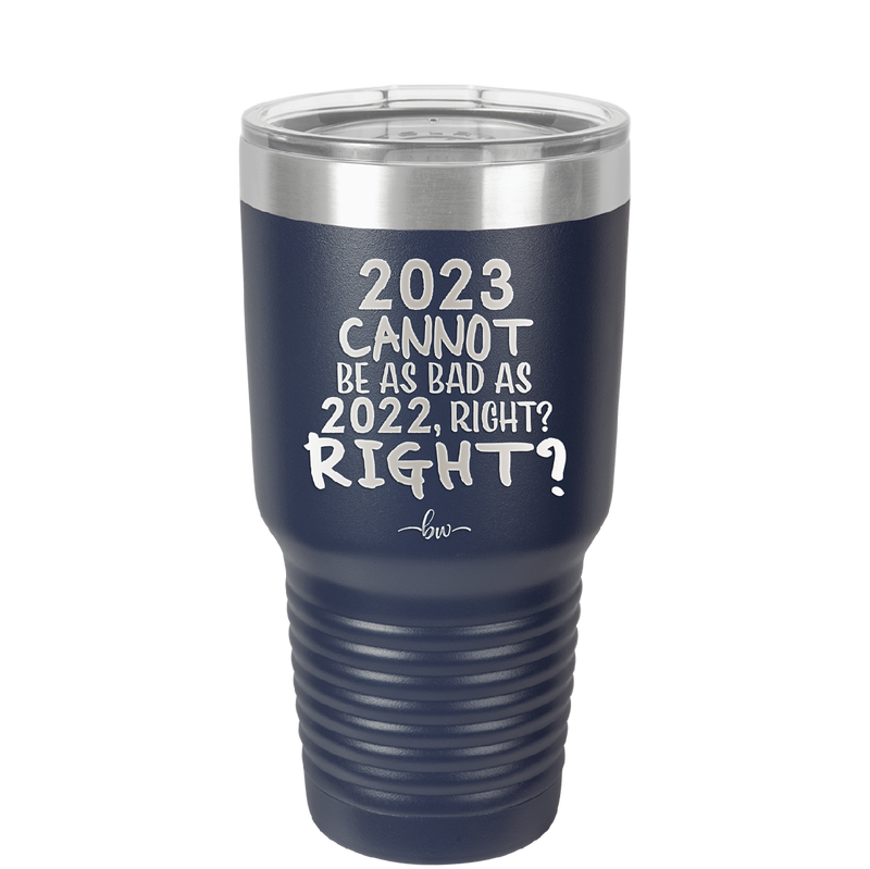 30 oz 2023 cannot be as bas as 2022, right?right? -  navy