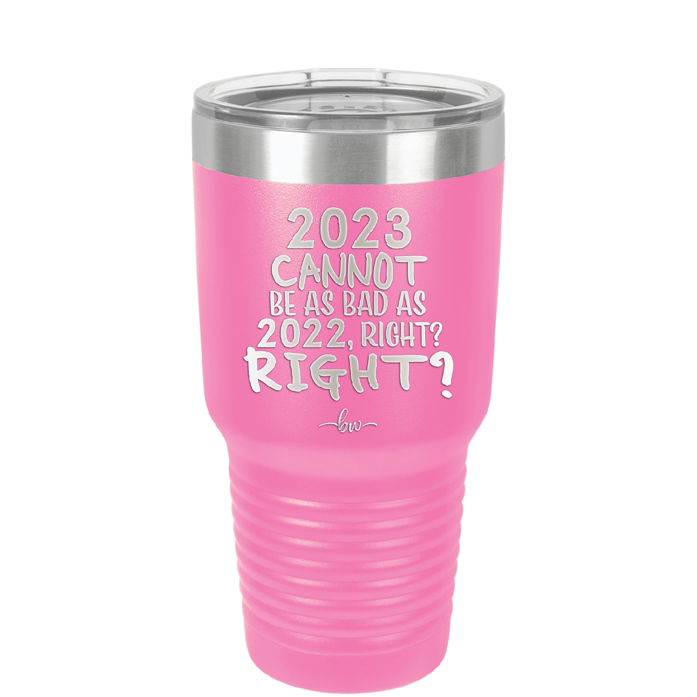 30 oz 2023 cannot be as bas as 2022, right?right? -  pink