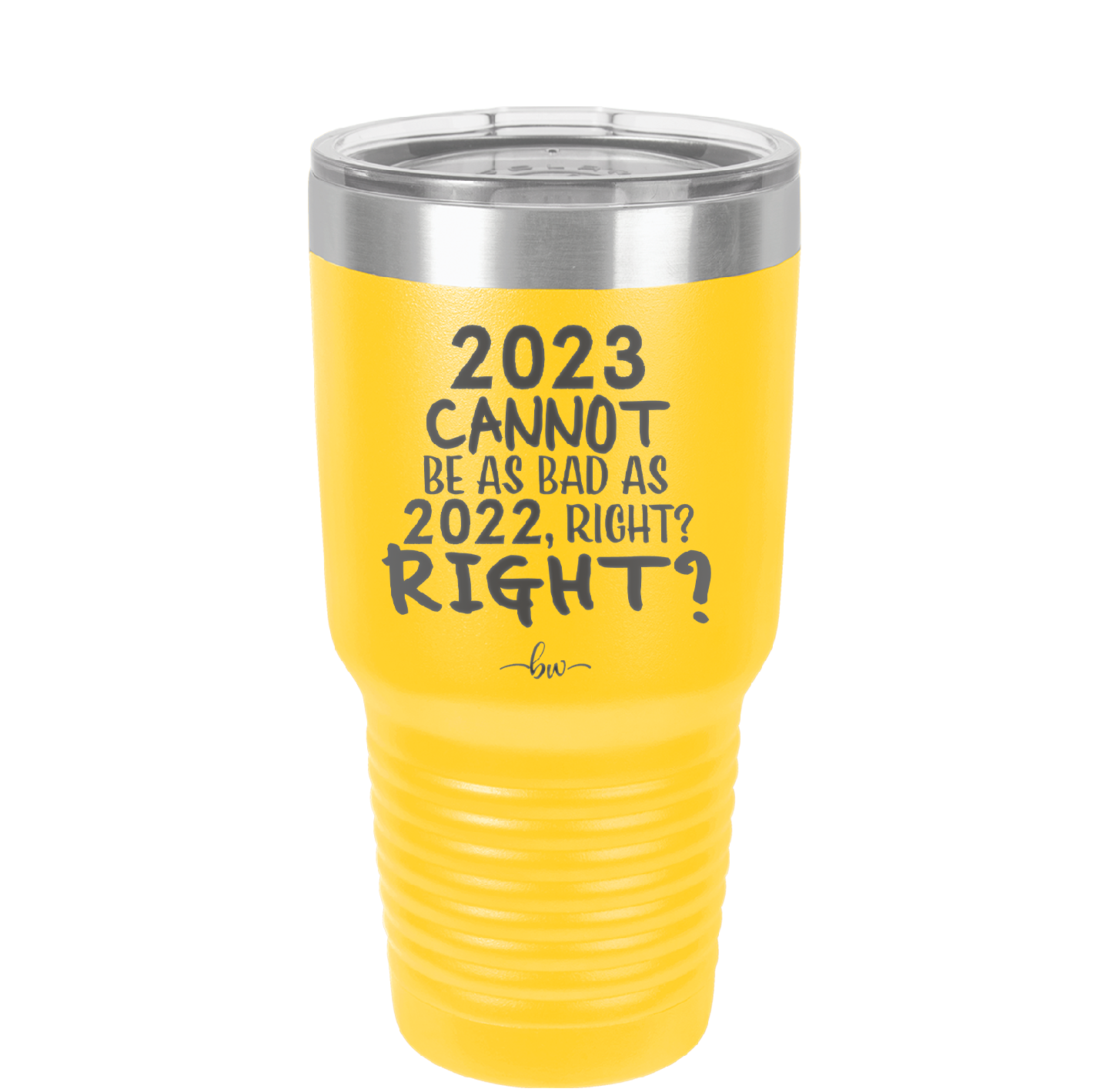 30 oz 2023 cannot be as bas as 2022, right?right? -  yellow