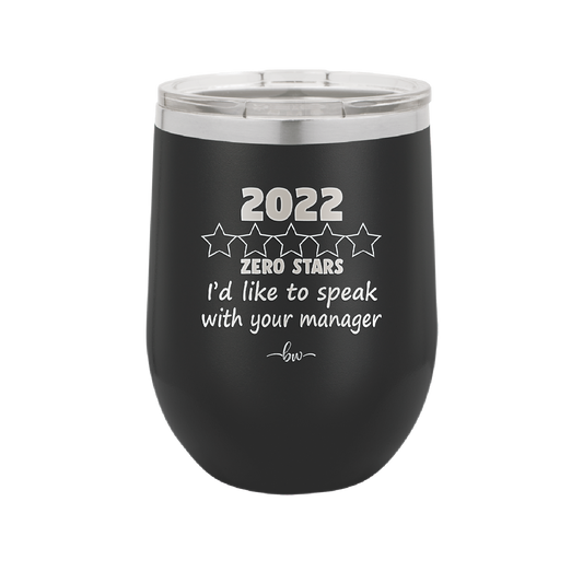 12 oz wine cup 2022 zero stars I'd like.to speak with your manager - black
