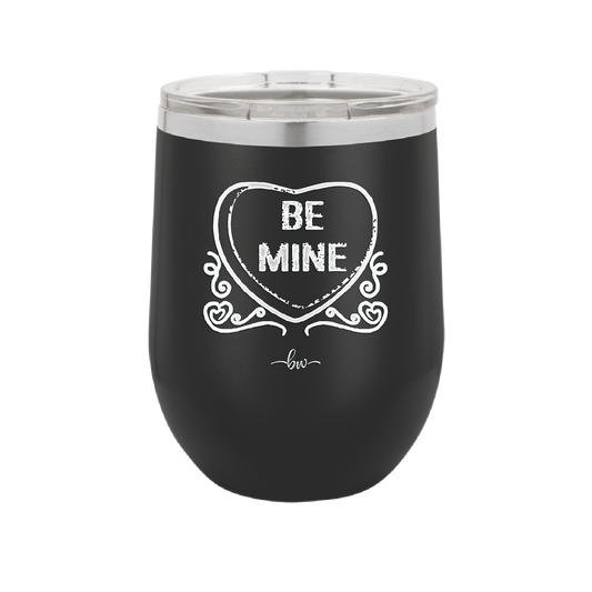 Candy Heart Be Mine - Laser Engraved Stainless Steel Drinkware - 1753 -