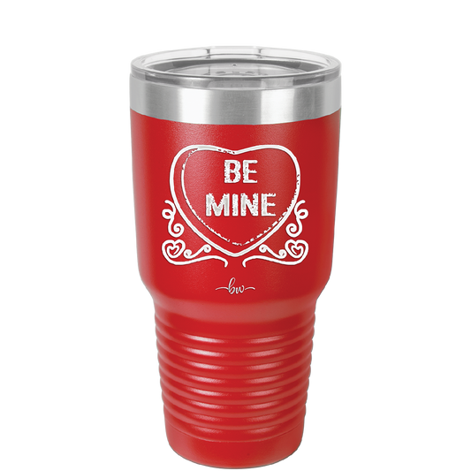 Candy Heart Be Mine - Laser Engraved Stainless Steel Drinkware - 1753 -