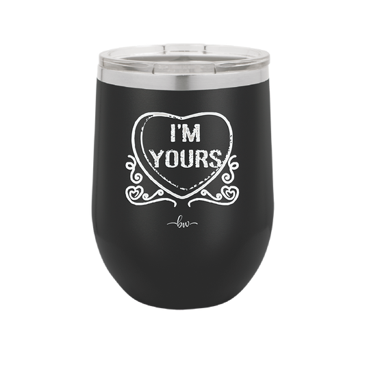 Candy Heart I'm Yours - Laser Engraved Stainless Steel Drinkware - 1755 -