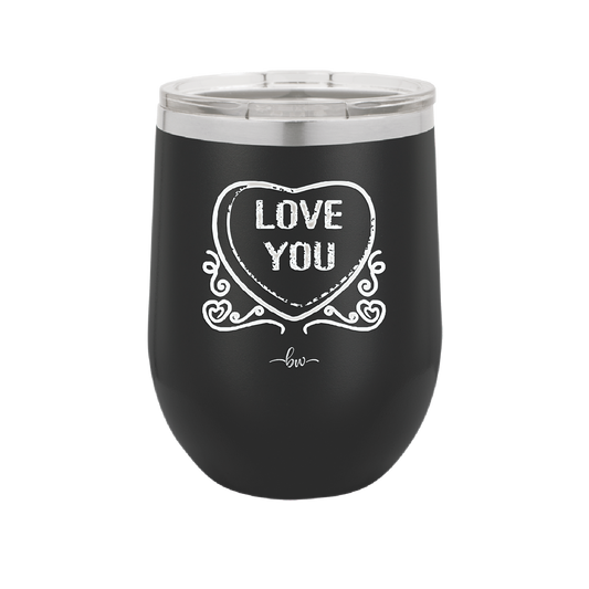 Candy Heart Love You - Laser Engraved Stainless Steel Drinkware - 1756 -