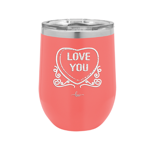 Candy Heart Love You - Laser Engraved Stainless Steel Drinkware - 1756 -