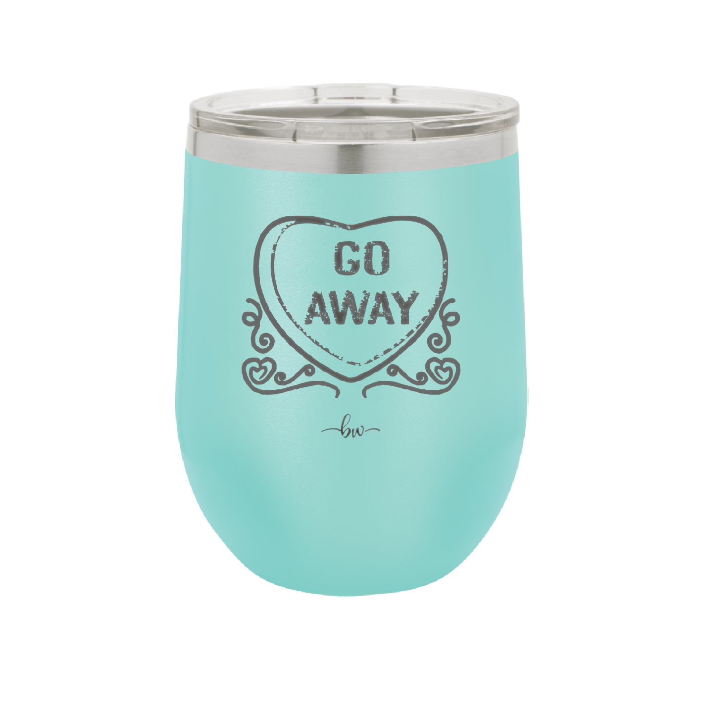 Candy Heart Go Away - Laser Engraved Stainless Steel Drinkware - 1761 -