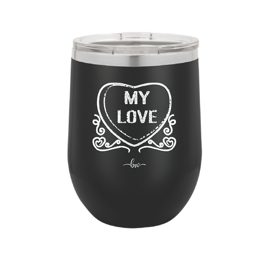 Candy Heart My Love - Laser Engraved Stainless Steel Drinkware - 1764 -