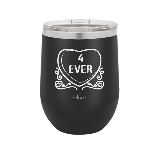 Candy Heart 4 Ever - Laser Engraved Stainless Steel Drinkware - 1775 -