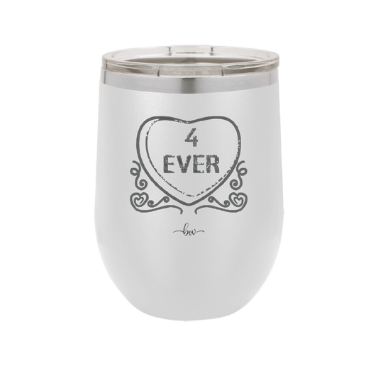 Candy Heart 4 Ever - Laser Engraved Stainless Steel Drinkware - 1775 -