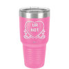 Candy Heart Ur Hot - Laser Engraved Stainless Steel Drinkware - 1776 -