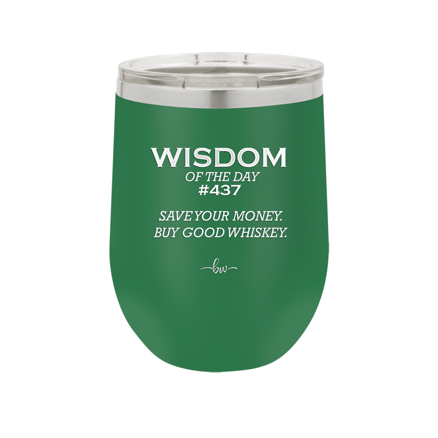 Wisdom of the Day 437 - Buy Good Whiskey - Laser Engraved Stainless Steel Drinkware - 1785 -
