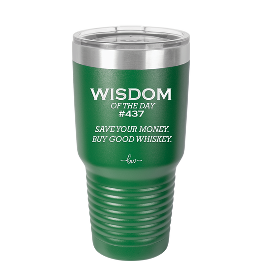 Wisdom of the Day 437 - Buy Good Whiskey - Laser Engraved Stainless Steel Drinkware - 1785 -