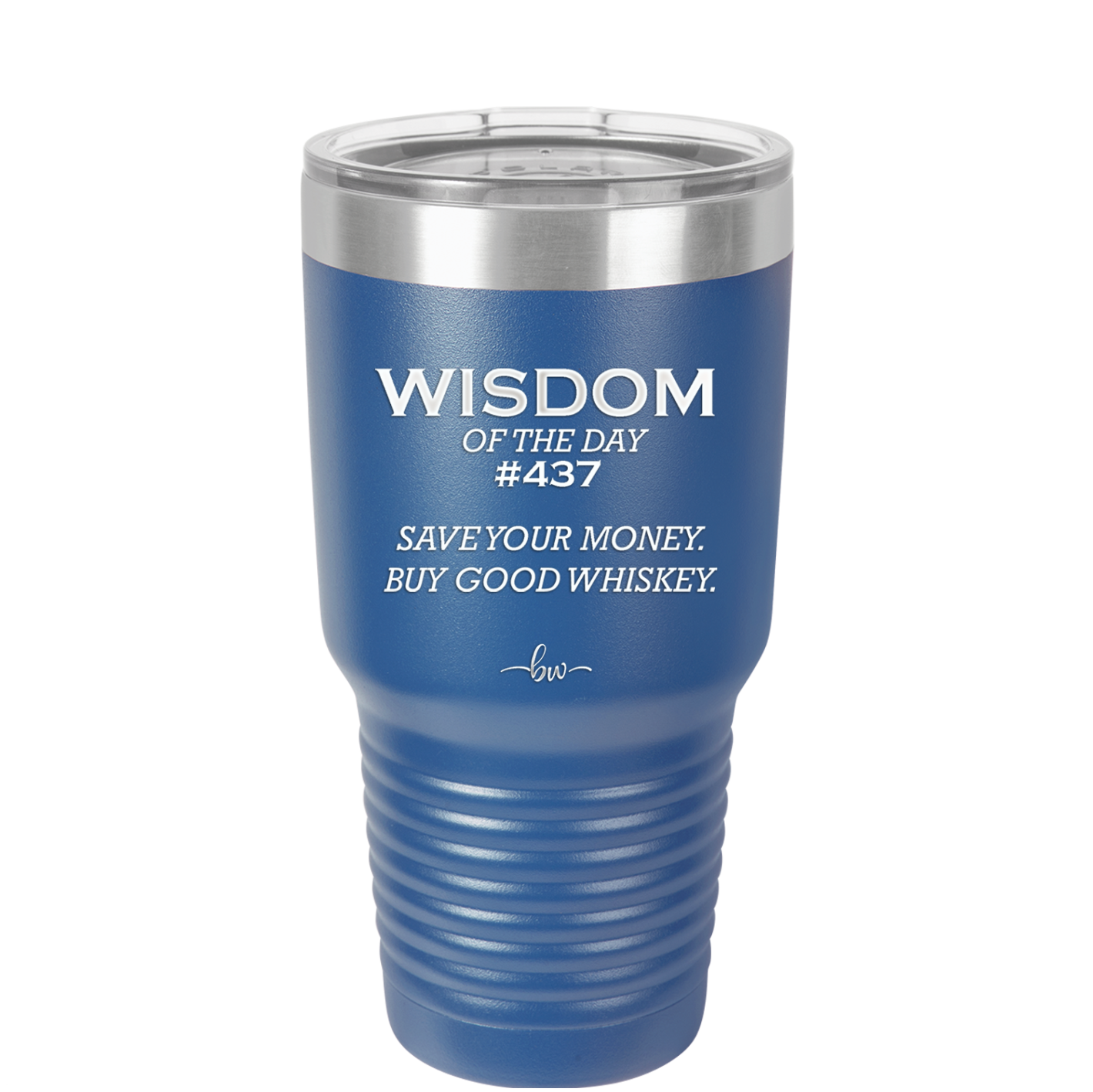 Wisdom of the Day 437 - Buy Good Whiskey - Laser Engraved Stainless Steel Drinkware - 1785 -