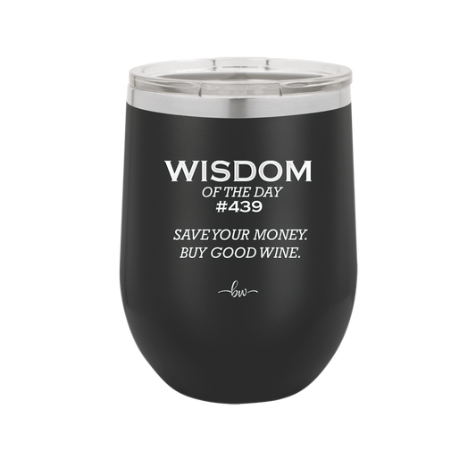 Wisdom of the Day 439 - Buy Good Wine - Laser Engraved Stainless Steel Drinkware - 1787 -