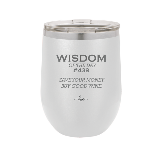 Wisdom of the Day 439 - Buy Good Wine - Laser Engraved Stainless Steel Drinkware - 1787 -