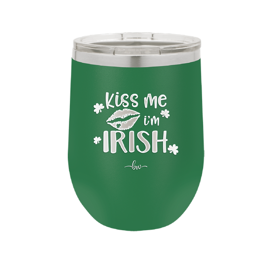 Kiss Me I'm Irish - Laser Engraved Stainless Steel Drinkware - 1790 -