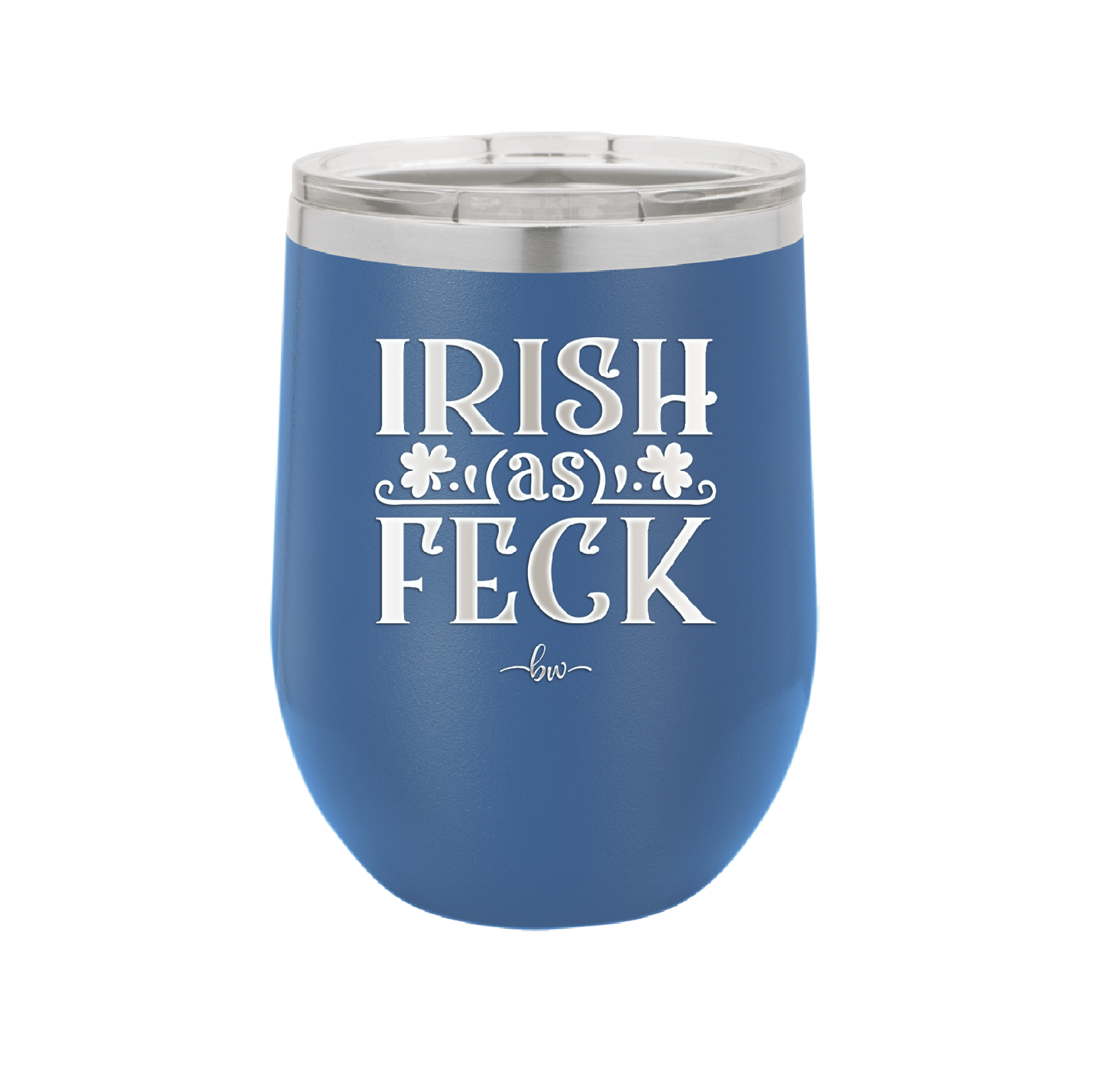 Irish as Feck - Laser Engraved Stainless Steel Drinkware - 1791 -